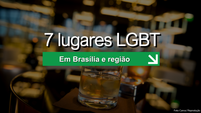 7 lugares, bares e boates gays para sair com os amigos LGBTs em Brasília