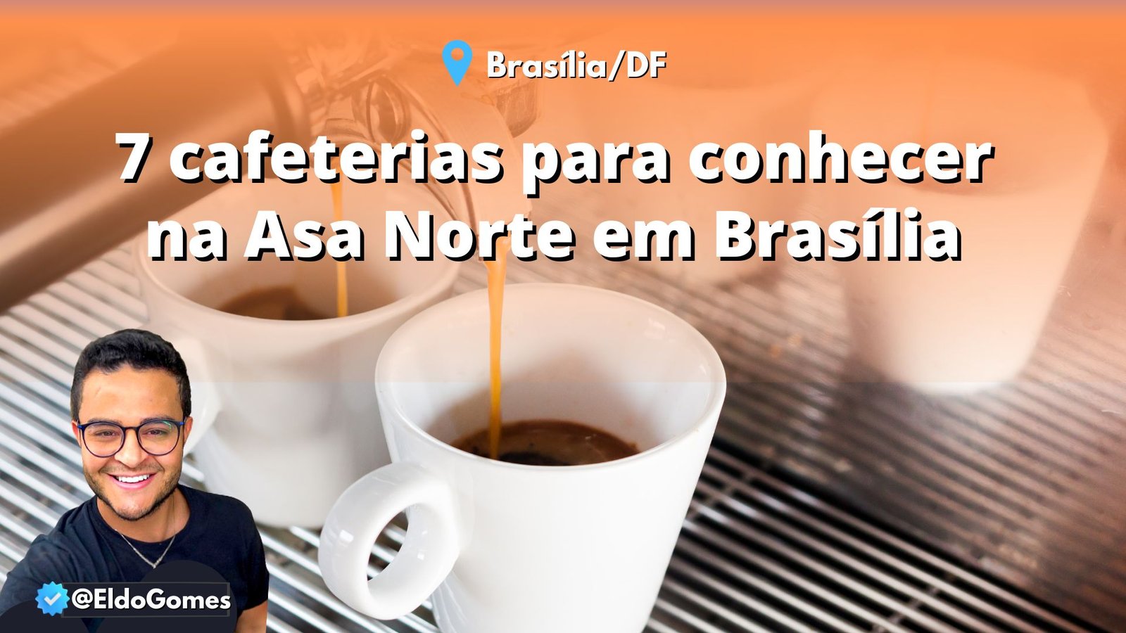 7 cafeterias para tomar um bom café na Asa Norte em Brasília DF | Blog Eldo  Gomes |