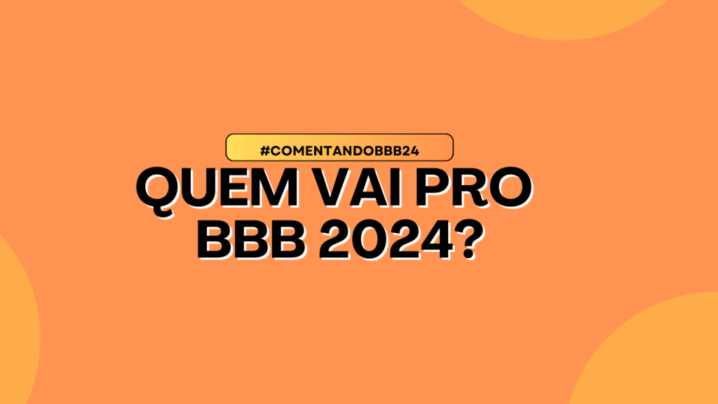 Lista Com Nomes Dos Participantes Do BBB 2024 Circulam Na Internet ...