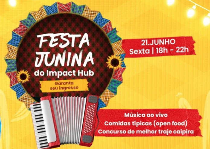 Impact Hub, Impact Hub brasilia, Impact Hub df, Impact Hub festa junina, festas juninas em brasilia, festas juninas de brasilia, festas juninas brasilia, programação de festas juninas, festas juninas brasilia 2024