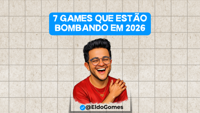 7 games que estão bombando em 2026