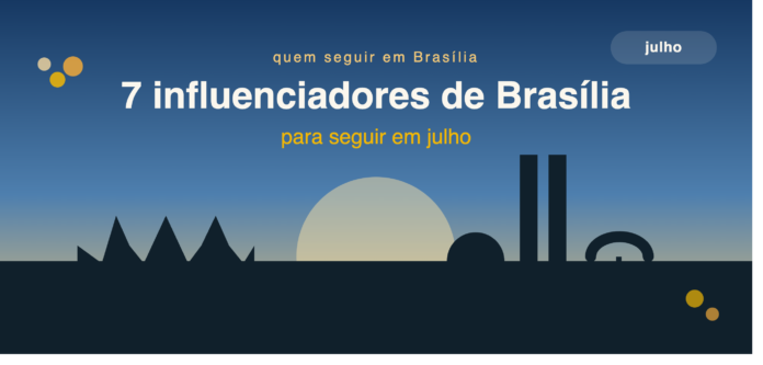7 influenciadores de Brasília para seguir no Instagram