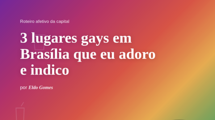 lugares gays Brasília, lugares LGBT Brasília, roteiro LGBT Brasília, bares gays Brasília, bares LGBT Brasília, My Drinks Brasília, LAH no Bar, Mimo Bar Brasília, Mimo Bar Asa Norte, Águas Claras LGBT, Asa Sul LGBT, Asa Norte LGBT, noite gay Brasília, balada LGBT Brasília, LGBTQIA+ Brasília, onde sair em Brasília, amigos gays Brasília, diversão LGBT Brasília, roteiro gay Brasília, vida noturna Brasília, bares LGBTQIA+ Brasília, turismo LGBT Brasília, entretenimento LGBT Brasília